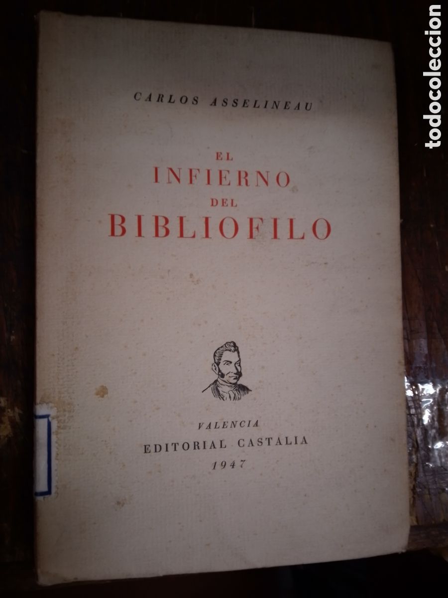 Libros de segunda mano: EL INFIERNO DEL BIBLIOFILO. ASSELINEAU, CARLOS. CASTALIA. VALENCIA. 1947.