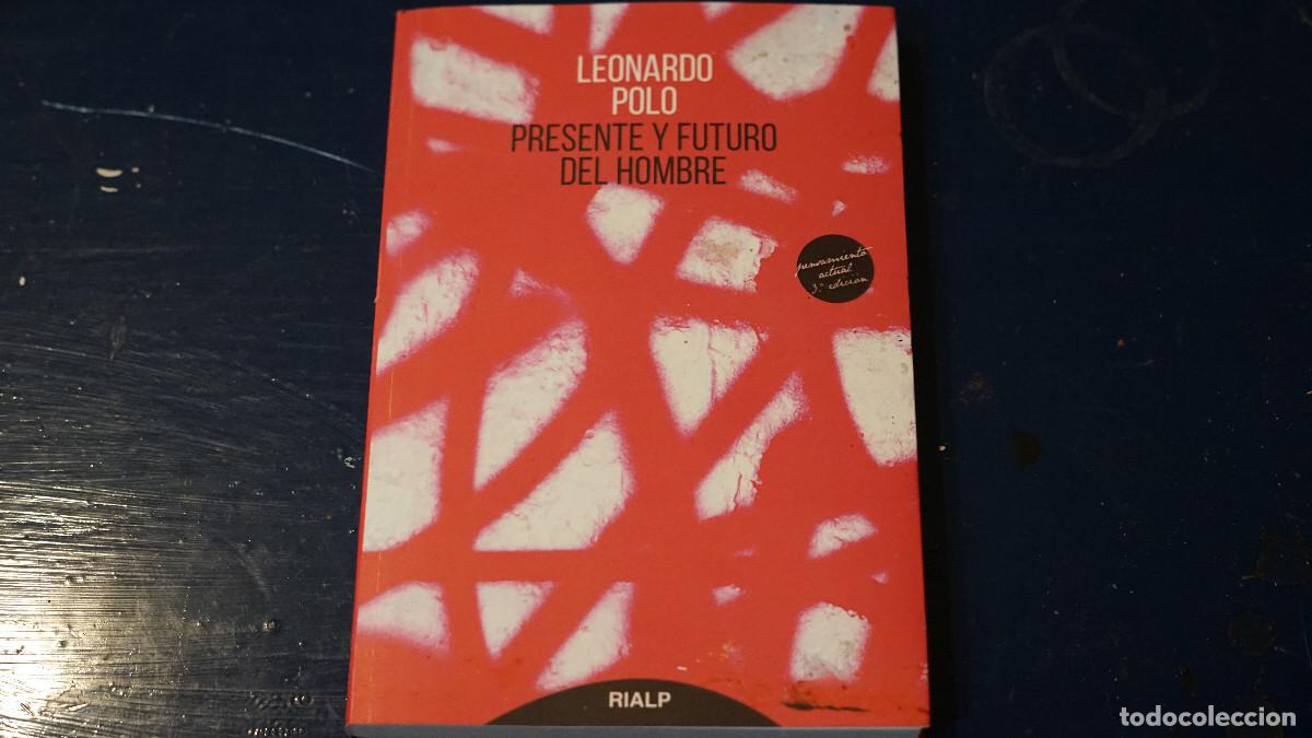 Libros de segunda mano: Leonardo Polo - Presente y futuro del hombre - rialp 2019
