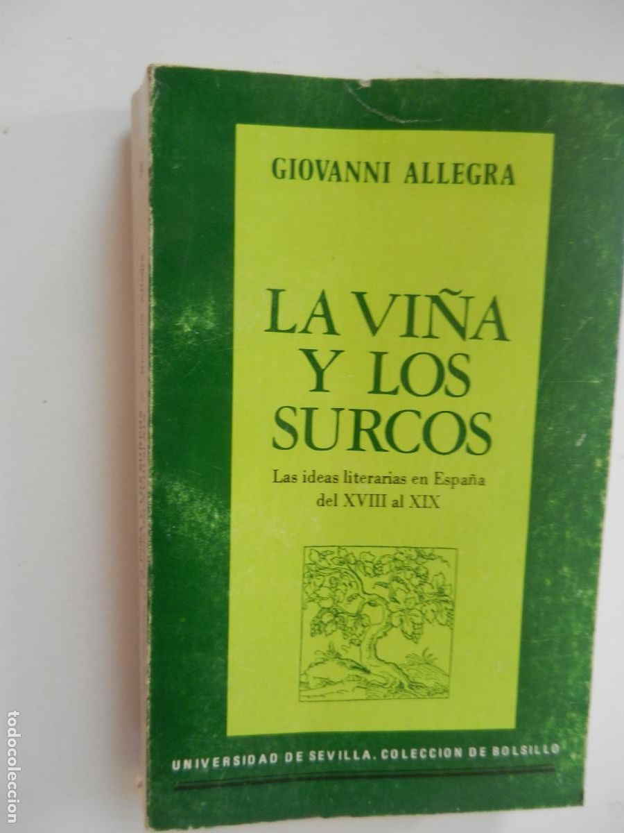Libros de segunda mano: LA VI&Ntilde;A Y LOS SURCOS - IDEAS LITERARIAS EN ESPA&Ntilde;A - XVIII AL XIX - GIOVANNI ALLEGRA -1980