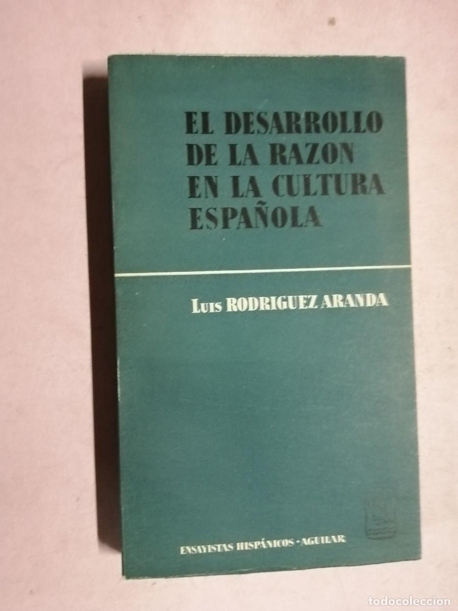 Libros de segunda mano: EL DESARROLLO DE LA RAZON EN LA CULTURA ESPA&Ntilde;OLA (LUIS RODRIGUEZ ARANDA)