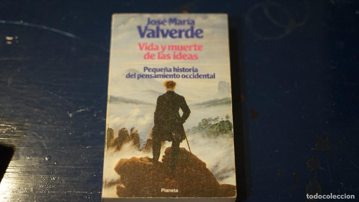 Libros de segunda mano: Jos&eacute; Maria Valverde - Vida y muerte de las ideas - Planeta 1980