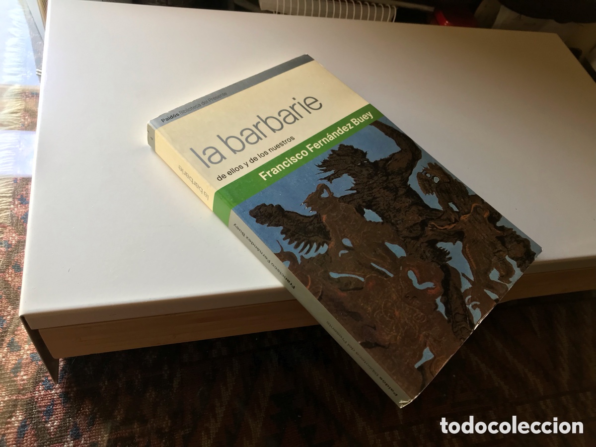 Libros de segunda mano: La barbarie de ellos y de los nuestros. Francisco Fern&aacute;ndez Buey. Paid&oacute;s