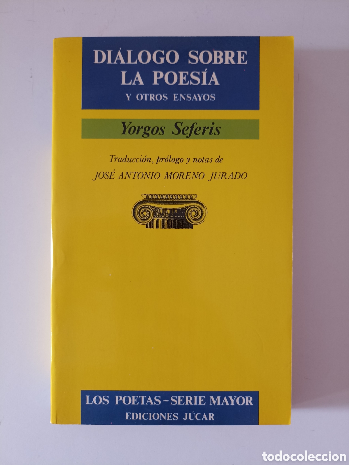 Libros de segunda mano: Yorgos Seferis - Di&aacute;logo sobre la poes&iacute;a y otros ensayos (J&uacute;car, 1989)