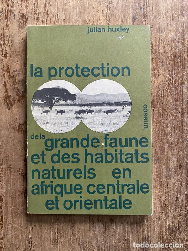 Libros de segunda mano: La protection de la grande faune et des habitats naturels en Afrique centrale et orientale - Huxley
