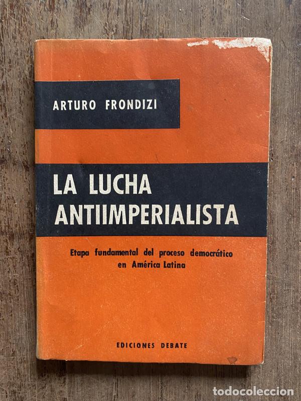 Libros de segunda mano: La lucha antiimperialista - Frondizi, Arturo
