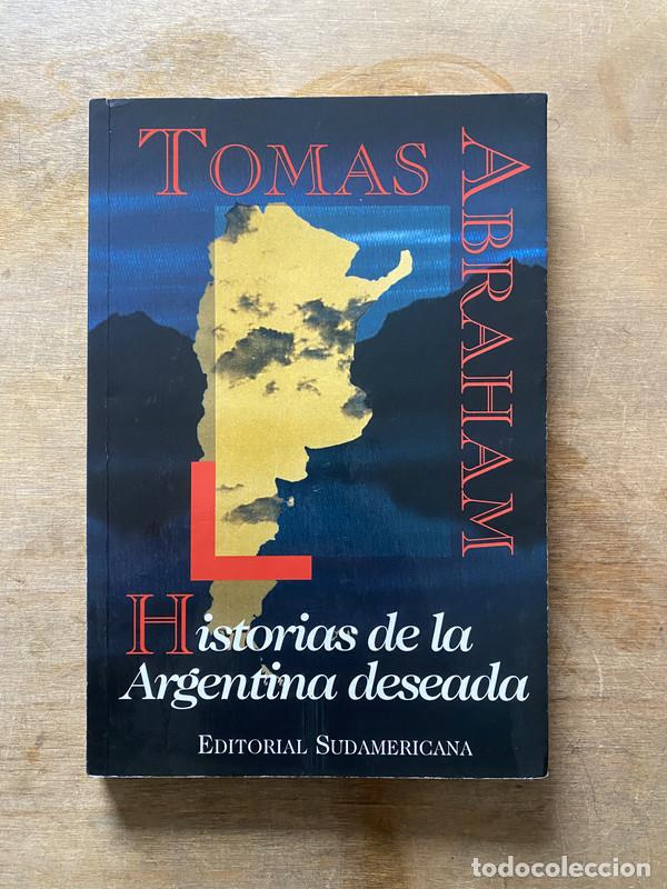 Libros de segunda mano: Historias de la Argentina deseada - Abraham Tomas - Foto 1