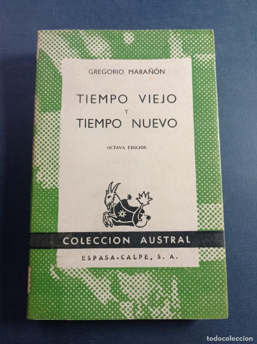 Libros de segunda mano: TIEMPO VIEJO y TIEMPO NUEVO. GREGORIO MARA&Ntilde;&Oacute;N. AUSTRAL N&ordm; 140. ESPASA CALPE, 1960 ++++