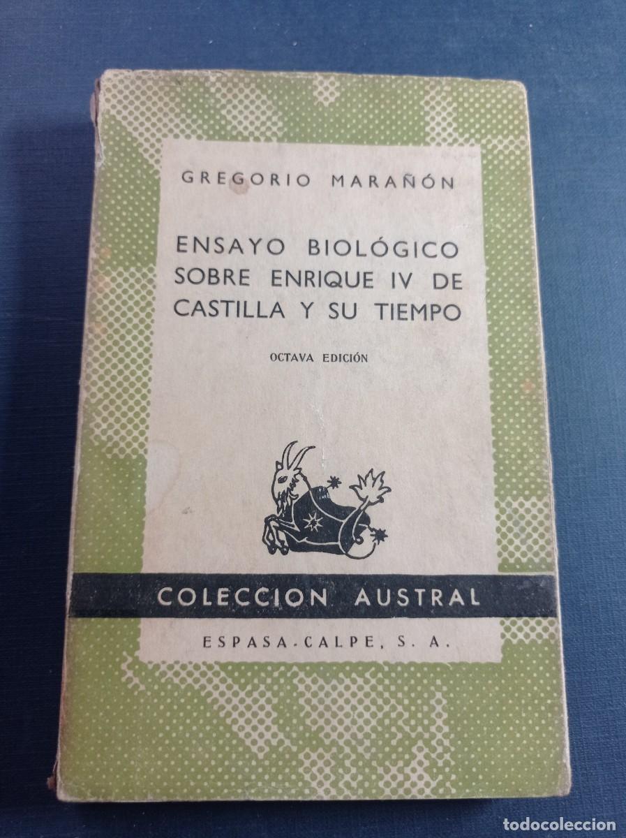 Libros de segunda mano: ENSAYO BIOL&Oacute;GICO SOBRE ENRIQUE IV DE CASTILLA. GREGORIO MARA&Ntilde;&Oacute;N. AUSTRAL N&ordm; 196. ESPASA CALPE, 1956
