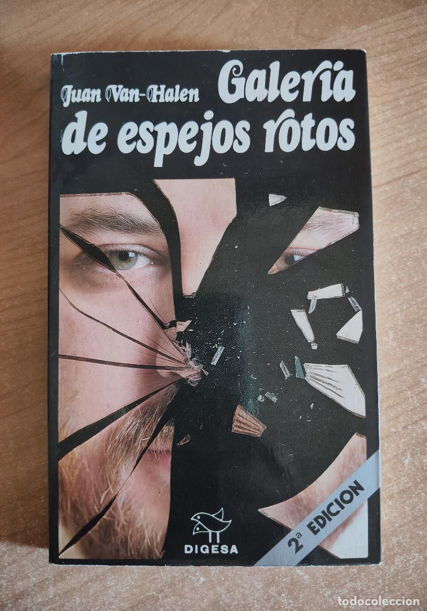 Libros de segunda mano: Galer&iacute;a de espejos rotos - Juan Van-Halen - Digesa, 1983