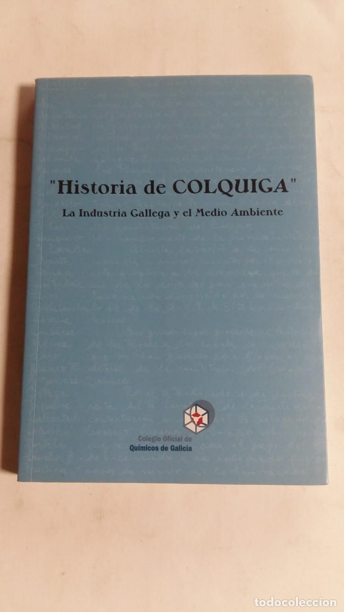 Libros de segunda mano: &rdquo;Historia de Colquiga&rdquo;, La Industria Gallega y el Medio Ambiente, C.O.Q.G.