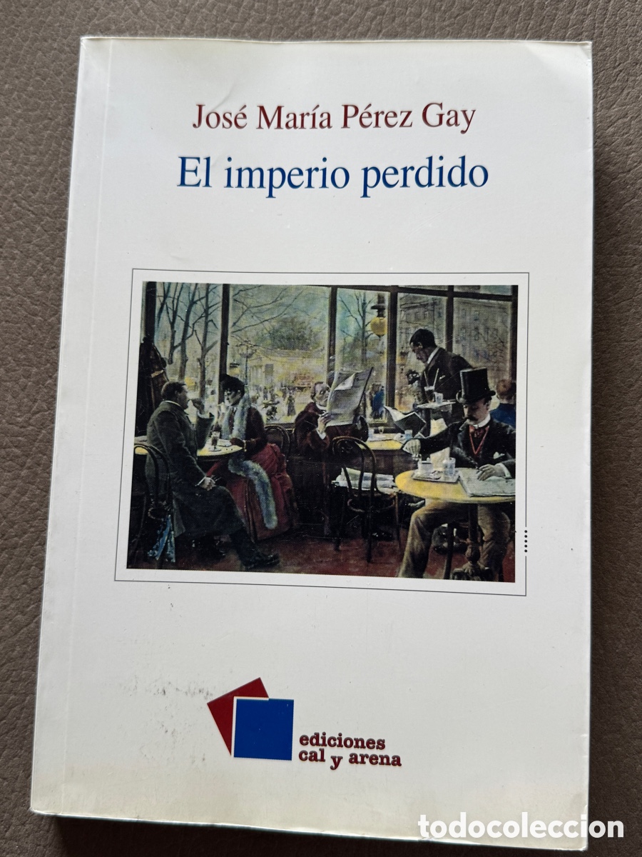 Libros de segunda mano: El imperio perdido. Jos&eacute; Mar&iacute;a P&eacute;rez Gay