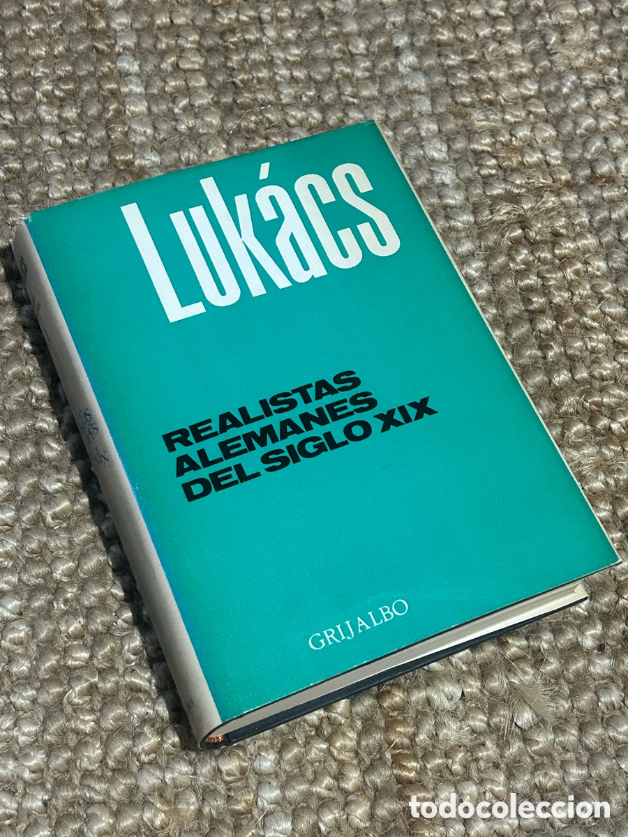 Libros de segunda mano: Realistas alemanes del siglo XIX - Georg Luk&aacute;cs - Grijalbo (1970)