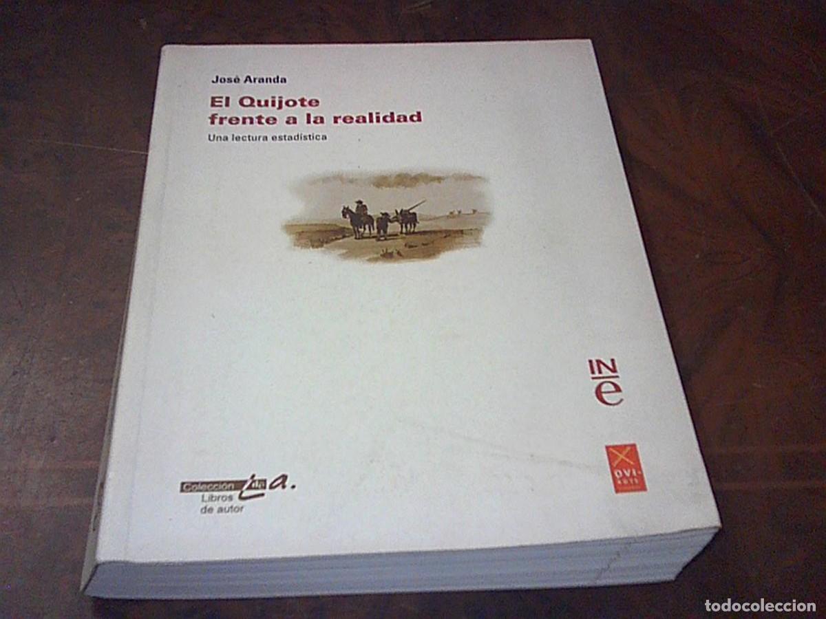 Libros de segunda mano: El Quijote frente a la realidad. Una lectura estad&iacute;stica. Jos&eacute; Aranda. INE 2005