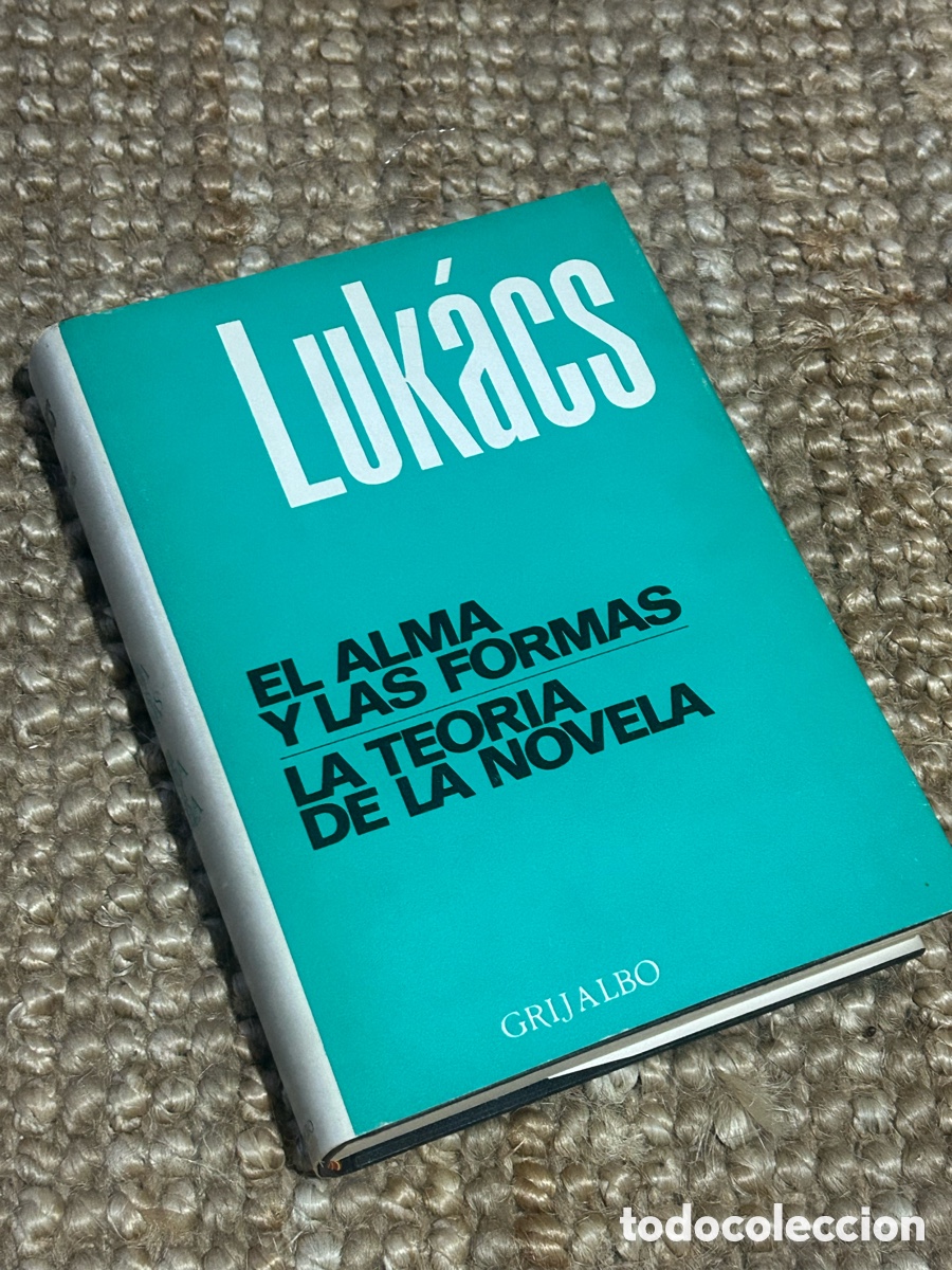 Libros de segunda mano: El alma y las formas. Teor&iacute;a de la novela - Georg Luk&aacute;cs - Grijalbo (1975)