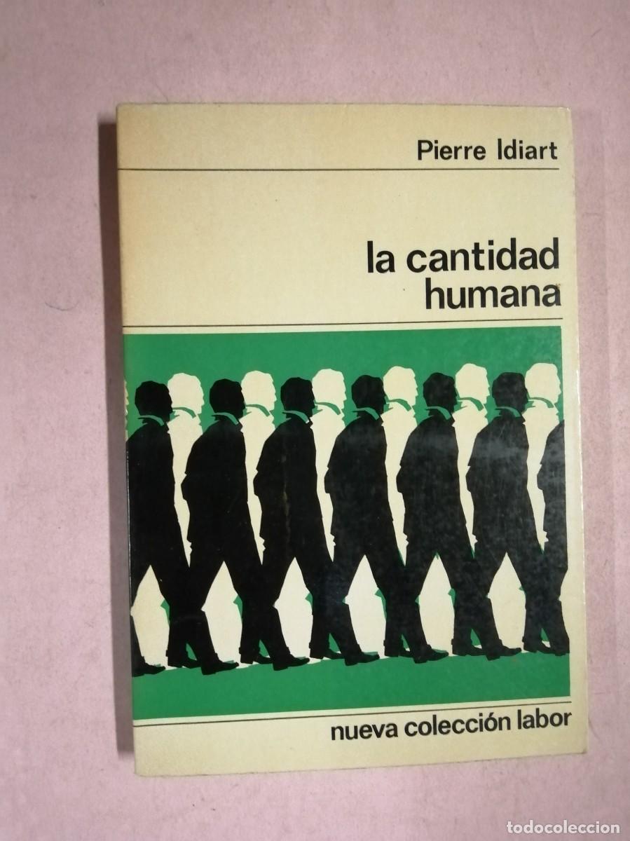 Libros de segunda mano: LA CANTIDAD HUMANA (PIERRE IDIART)