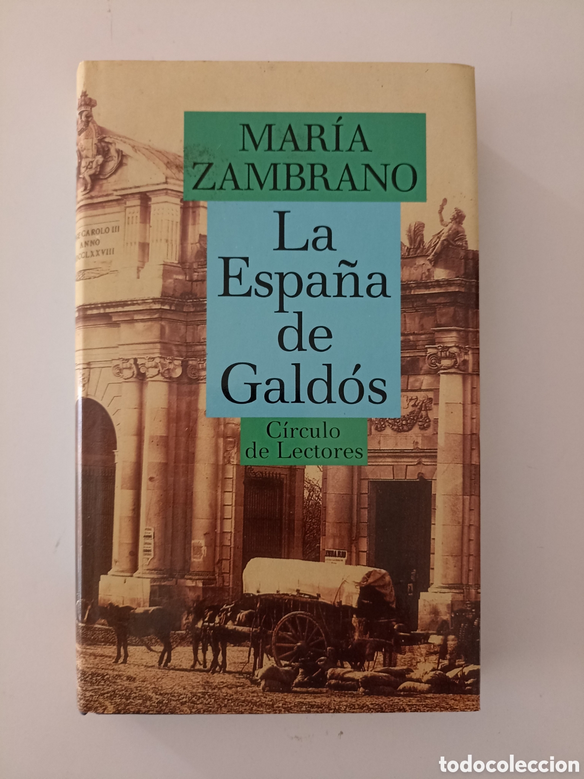 Libros de segunda mano: Mar&iacute;a Zambrano - La Espa&ntilde;a de Gald&oacute;s (C&iacute;rculo de lectores, 1991)