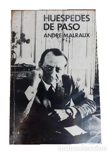 Libros de segunda mano: Andr&eacute; Malraux &ndash; Hu&eacute;spedes de paso &ndash; Sur LM