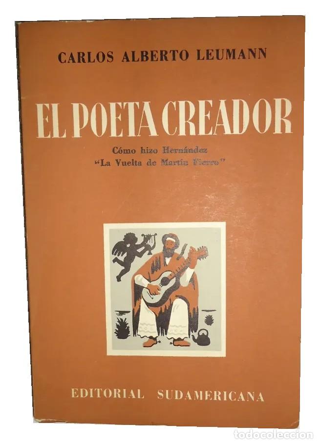 Libros de segunda mano: Carlos Alberto Leumann &ndash; El poeta creador &ndash; Sudamericana &ndash; 1945 LM