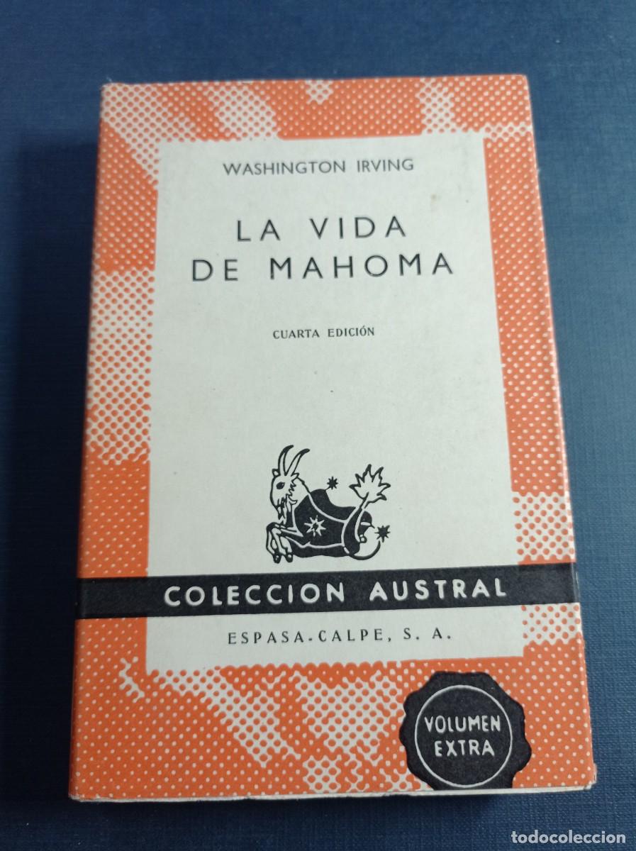 Libros de segunda mano: LA VIDA DE MAHOMA. WASHINGTON IRVING. MERCEDES BERGAD&Aacute;. AUSTRAL N&ordm; 476 EXTRA. ESPASA CALPE, 1964 +++