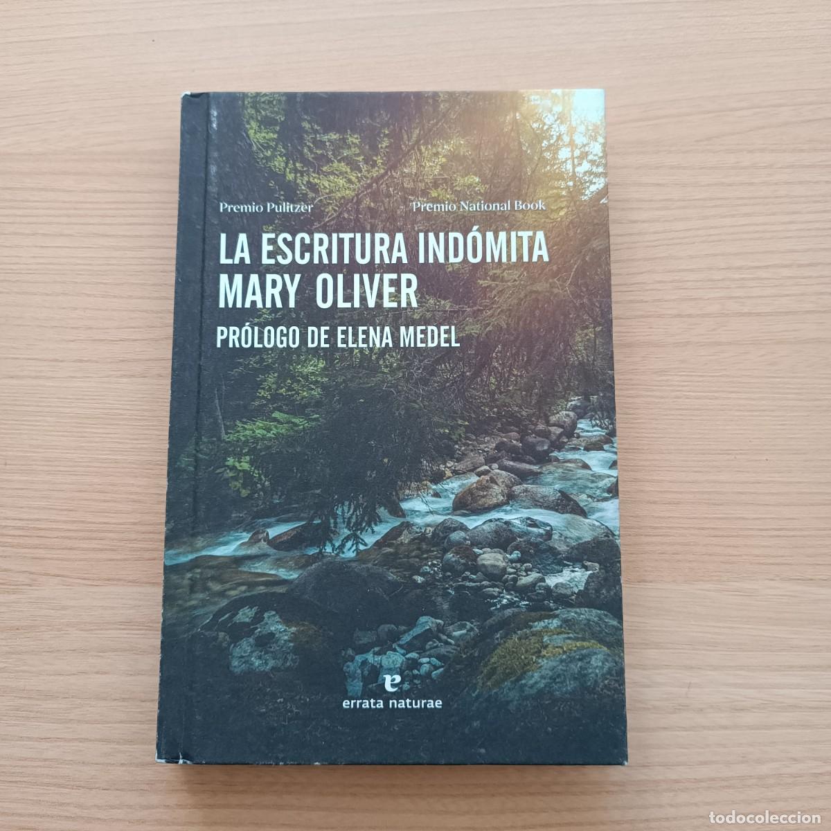 Libros de segunda mano: La escritura ind&oacute;mita - Mary Oliver