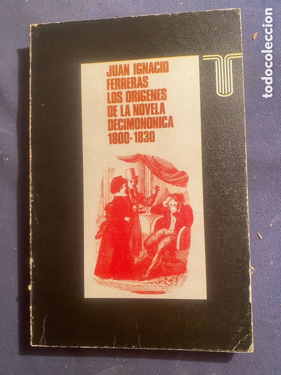 Libros de segunda mano: JUAN IGNACIO FERRERAS: - LOS ORIGENES DE LA NOVELA DECIMONONICA,1800-1830 - (TAURUS, 1973)