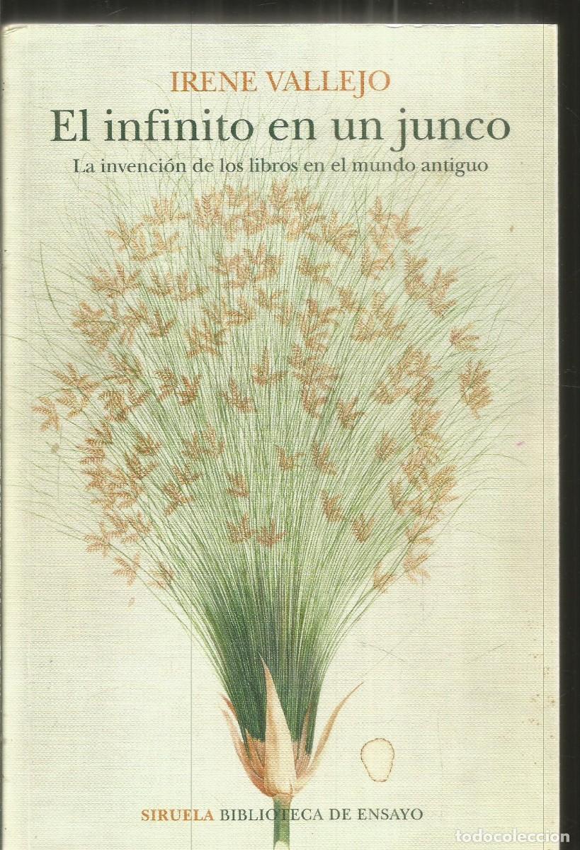 Livres d'occasion: IRENE VALLEJO. EL INFINITO EN UN JUNCO. LA INVENCION DE LOS LIBROS EN EL MUNDO ANTIGUO. SIRUELA.