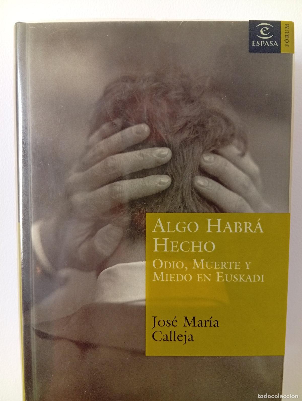 Livres d'occasion: Algo habr&aacute; hecho.Odio, muerte y miedo en Euskadi