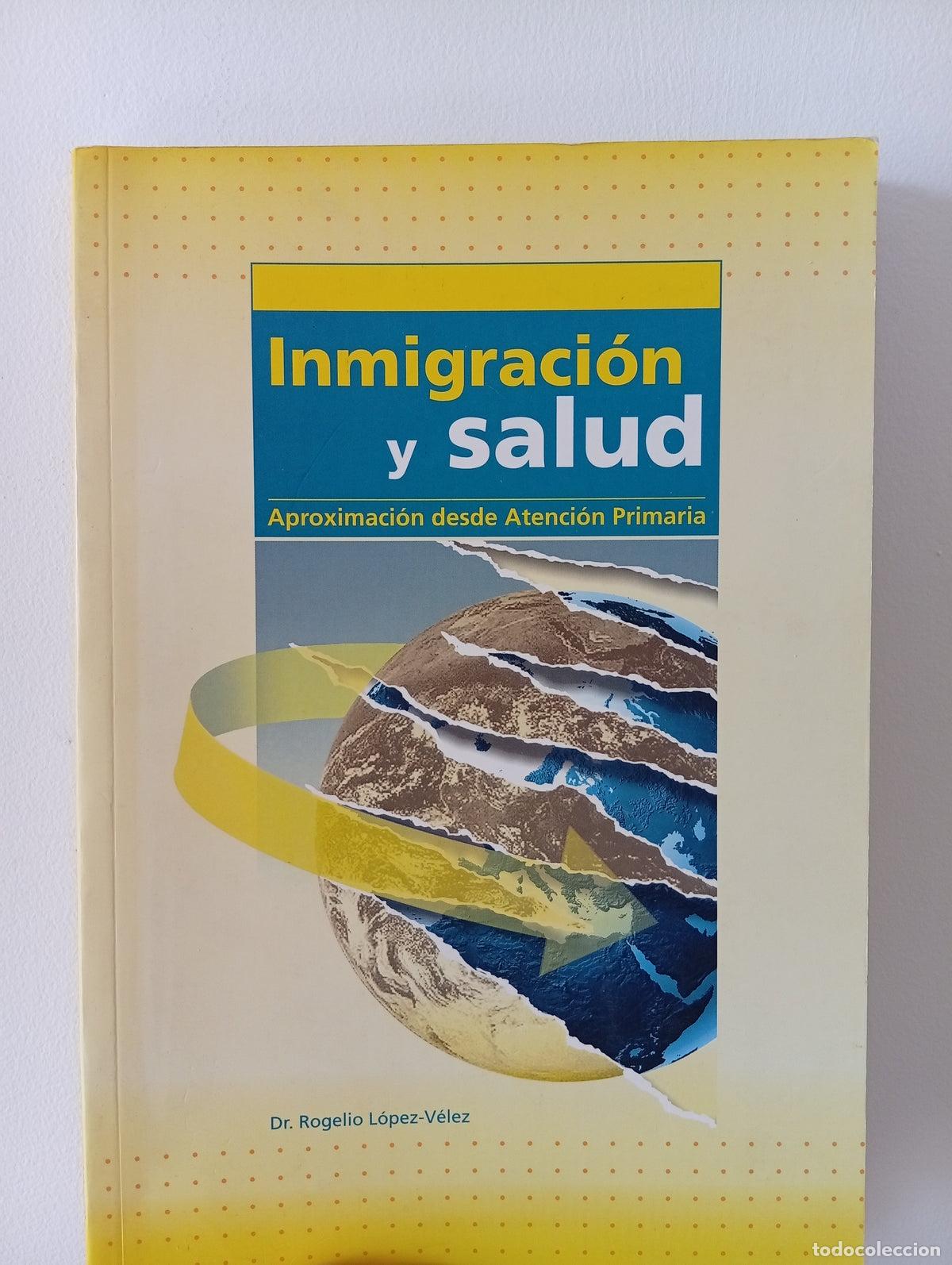 Libros de segunda mano: Inmigraci&oacute;n y salud - Rogelio L&oacute;pez-V&eacute;lez