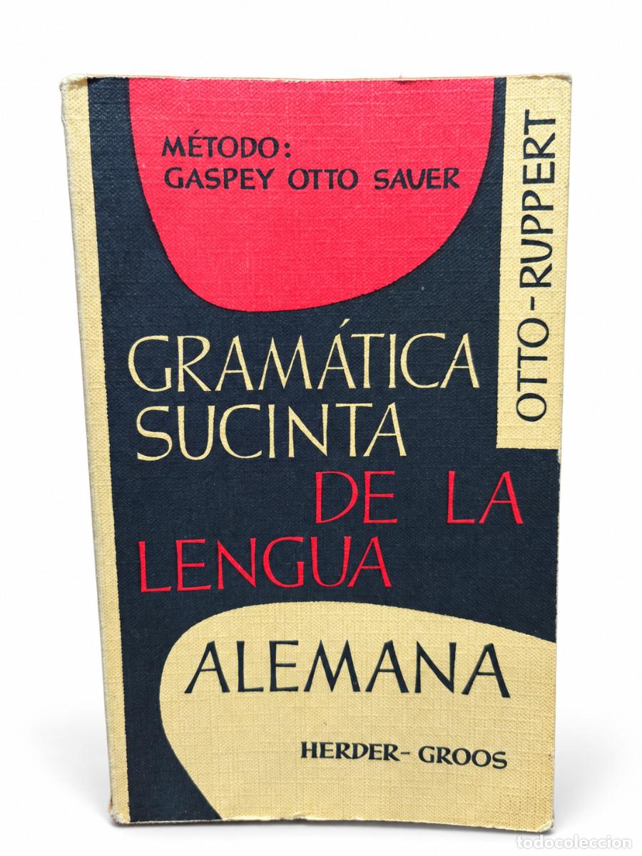 Libros de segunda mano: OTTO&ndash;RUPPERT &ndash; GRAM&Aacute;TICA SUCINTA DE LA LENGUA ALEMANA &ndash; HERDER-GROOS &ndash; 1965
