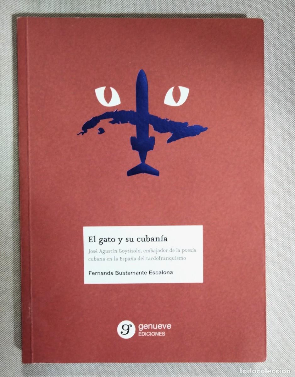 Libros de segunda mano: EL GATO Y SU CUBAN&Iacute;A. JOS&Eacute; AGUST&Iacute;N GOYTISOLO EMBAJADOR DE LA POES&Iacute;A CUBANA. GENUEVE, 2024.