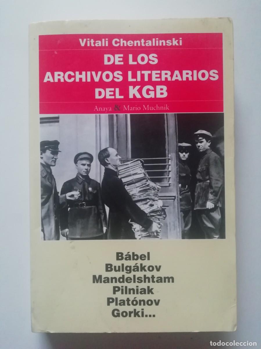 Libros de segunda mano: DE LOS ARCHIVOS LITERARIOS DEL KGB - VITALI CHENTALINSKI (SHENTALINSKI) - ANAYA & MUCHNIK 1994