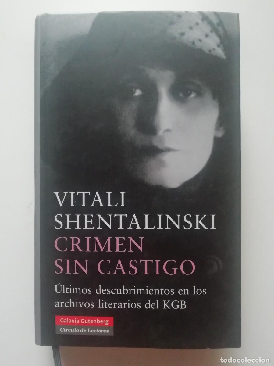 Libros de segunda mano: CRIMEN SIN CASTIGO - VITALI SHENTALINSKI (CHENTALINSKI) - ED. GALAXIA GUTENBERG 2007