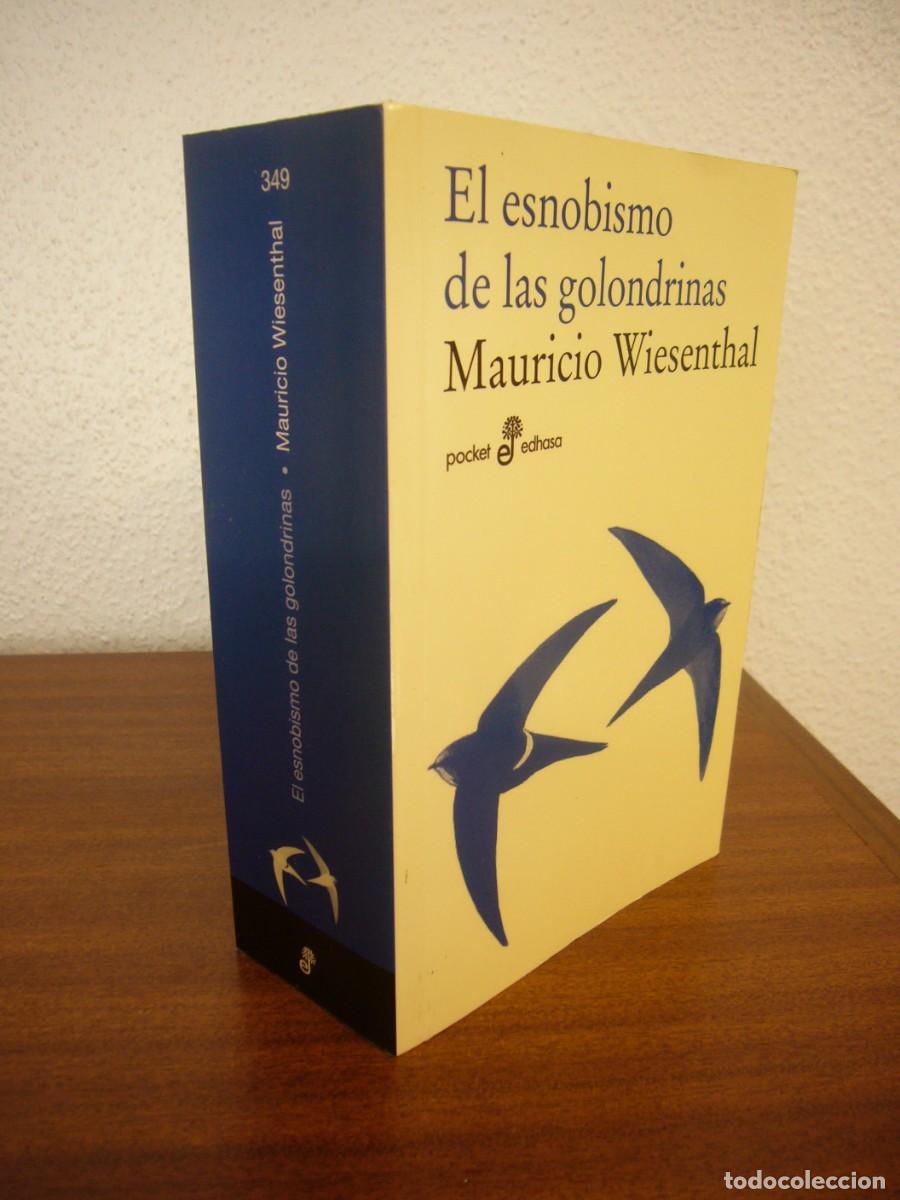 Libros de segunda mano: MAURICIO WIESENTHAL: EL ESNOBISMO DE LAS GOLONDRINAS (EDHASA, 2014) MUY BUEN ESTADO. RARO.