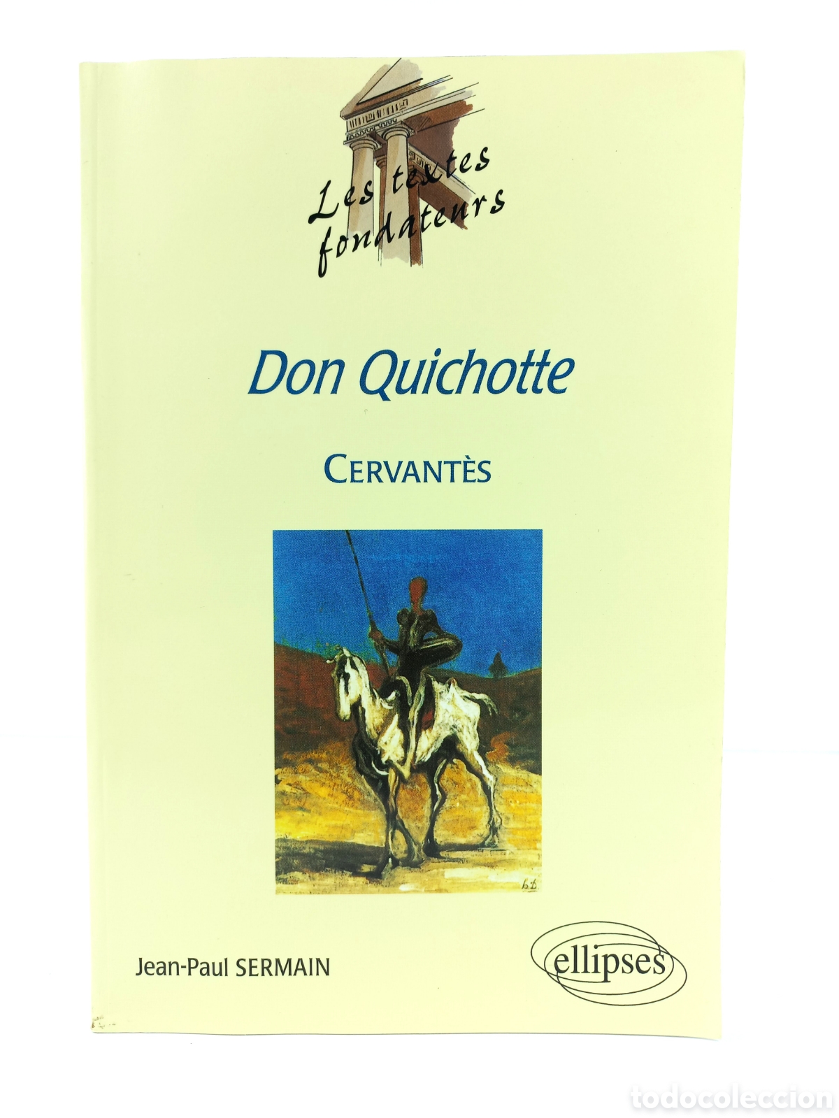 Libros de segunda mano: Don Quichotte. Cervantes. Jean-Paul Sermain. Ellipses, 1998.