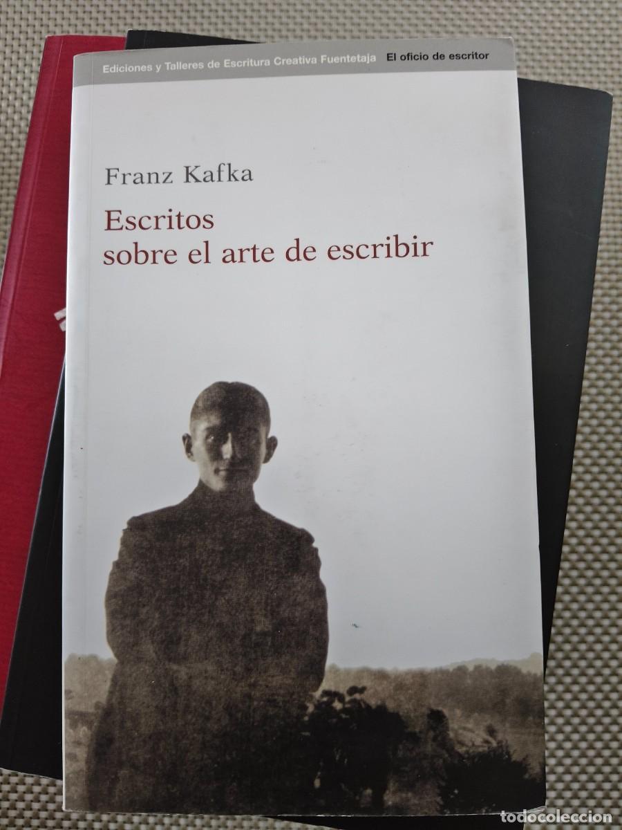 Libros de segunda mano: FRANZ KAFKA &ndash; ESCRITOS SOBRE EL ARTE DE ESCRIBIR &ndash; FUENTETAJA
