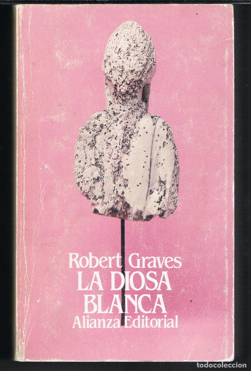 Gebrauchte B&uuml;cher: LA DIOSA BLANCA POR ROBERT GRAVES. EDICI&Oacute;N INTEGRAL EN UN SOLO TOMO