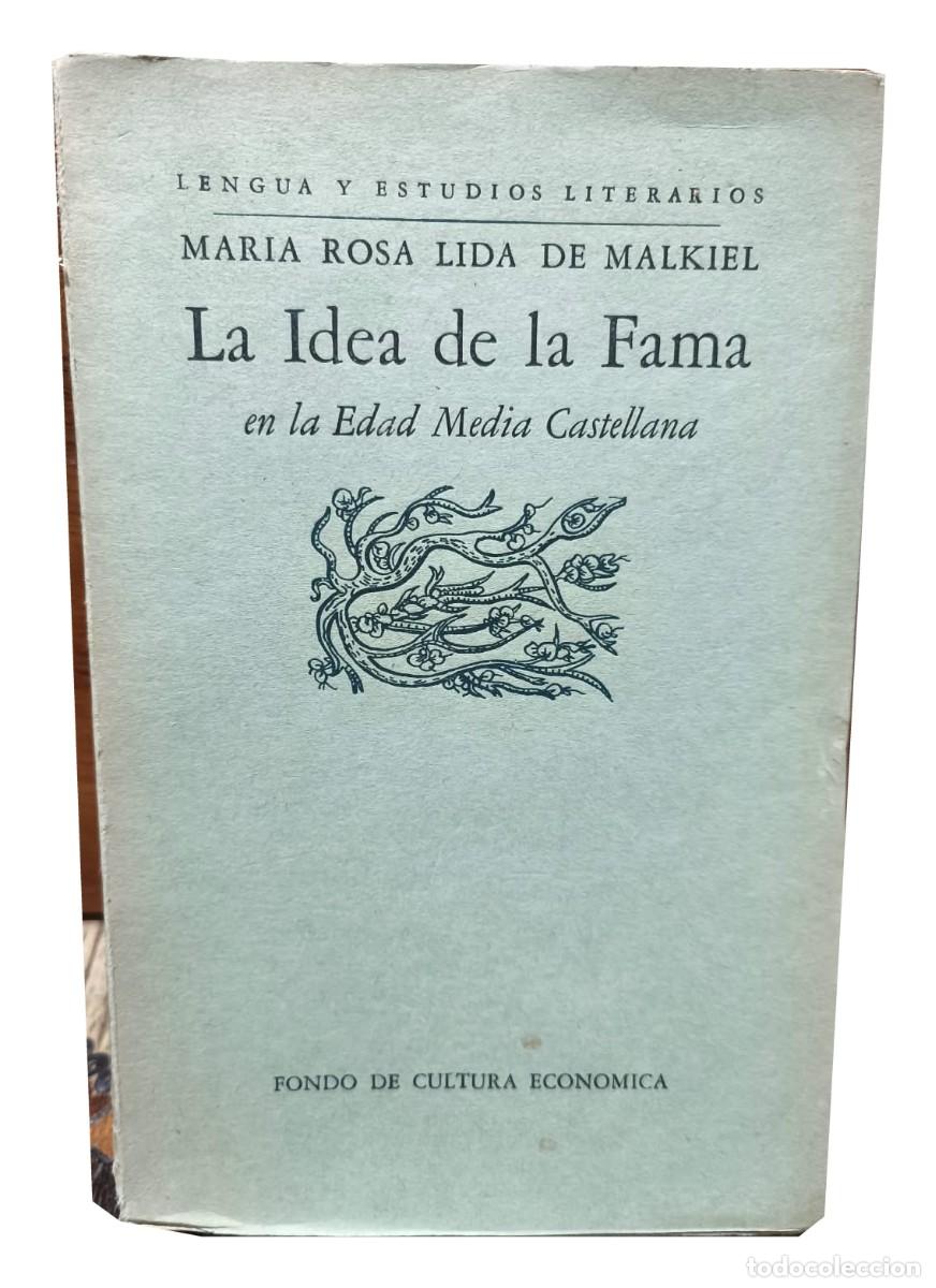 Libros de segunda mano: Mar&iacute;a Rosa Lida de Malkiel &ndash; La idea de la fama en la Edad Media castellana &ndash; FCE &ndash; 1952