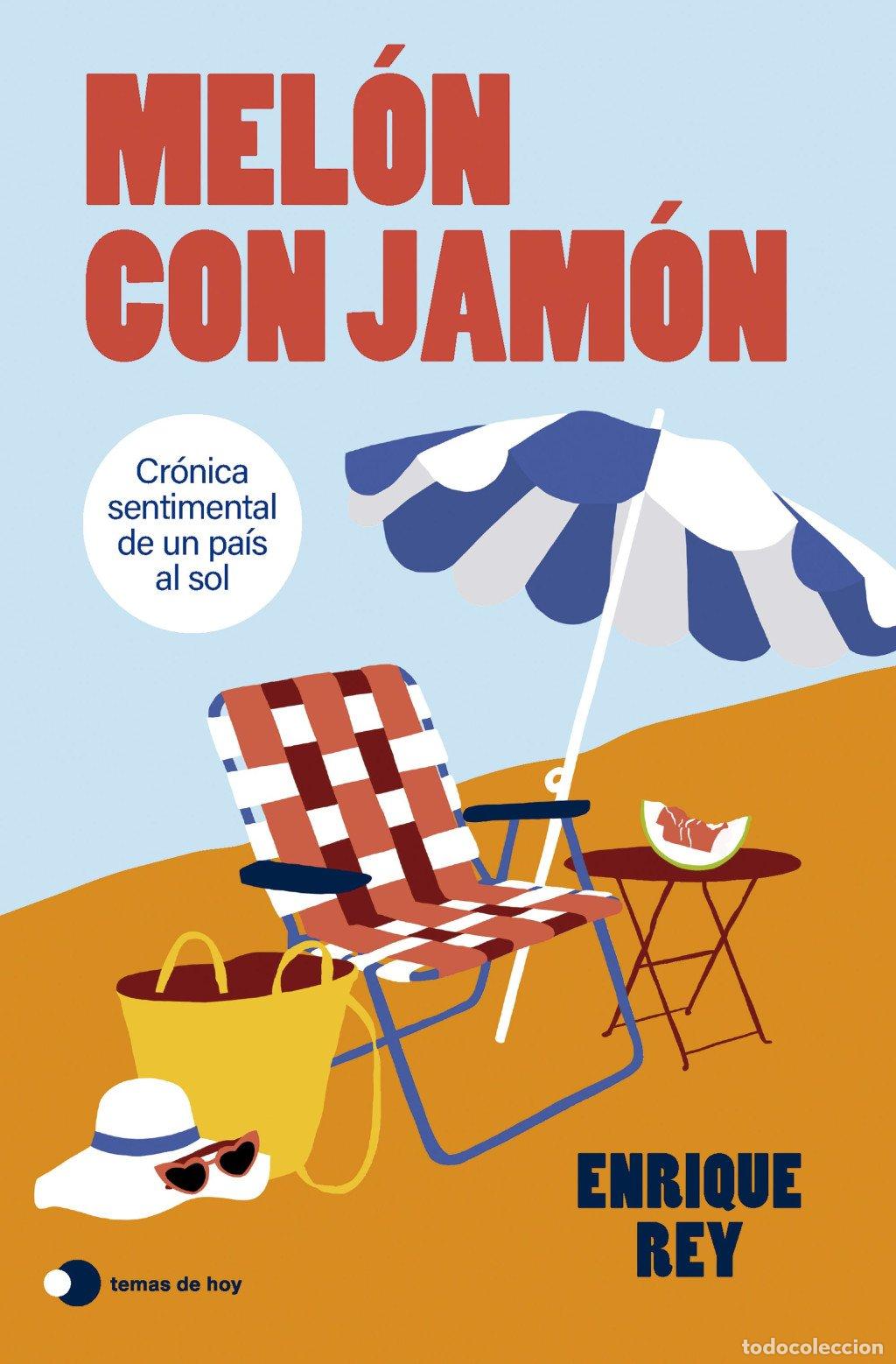 Livros em segunda m&atilde;o: Mel&oacute;n con Jam&oacute;n: Cr&oacute;nica Sentimental de un Pa&iacute;s Al Sol - Enrique Rey - Ediciones Temas de Hoy