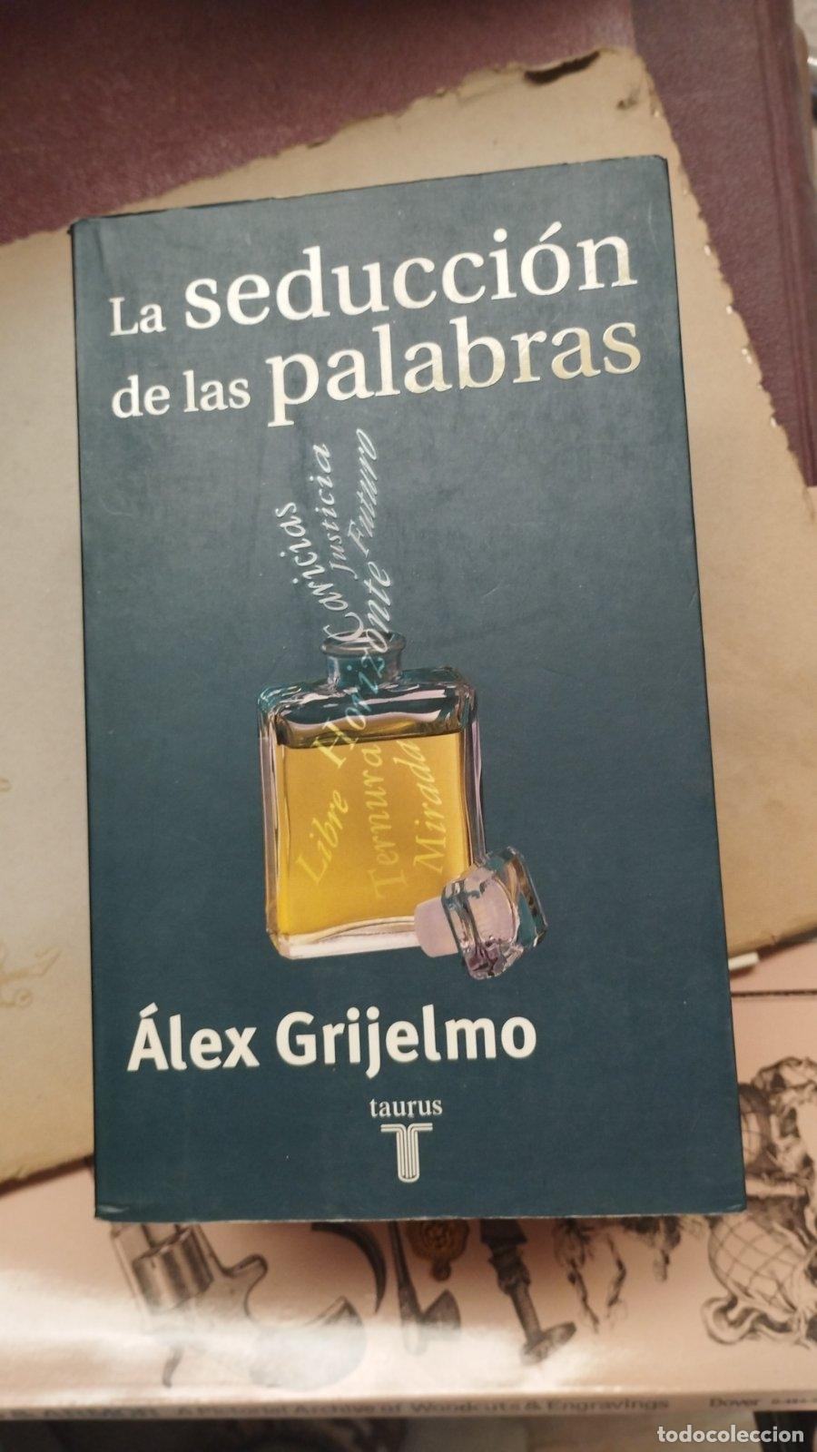 Libri di seconda mano: La seducci&oacute;n de las palabras | &Aacute;lex Grijelmo | Taurus | 2001