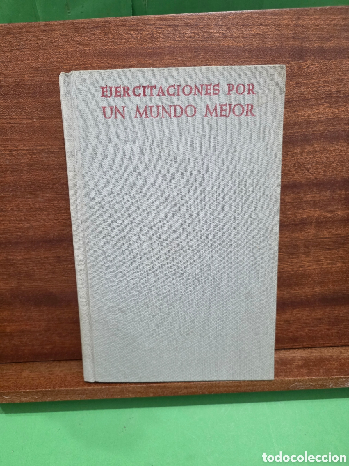 Second hand books: &rdquo;&rdquo;EJERCITACIONES POR UN MUNDO MEJOR&rdquo;&rdquo;...ISIDORO MARTIN...BIBLIOTECA DE AUTORES CRISTIANOS...1963....