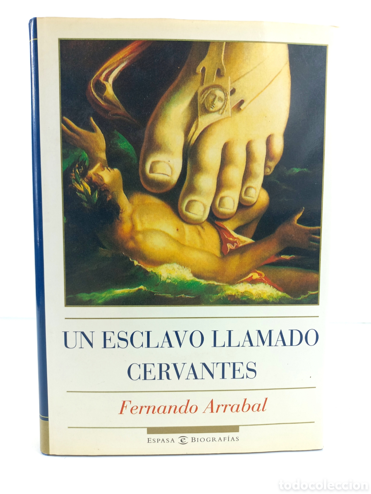 Gebrauchte B&uuml;cher: Un Esclavo llamado Cervantes. Fernando Arrabal. Espasa Biograf&iacute;as, 1996.