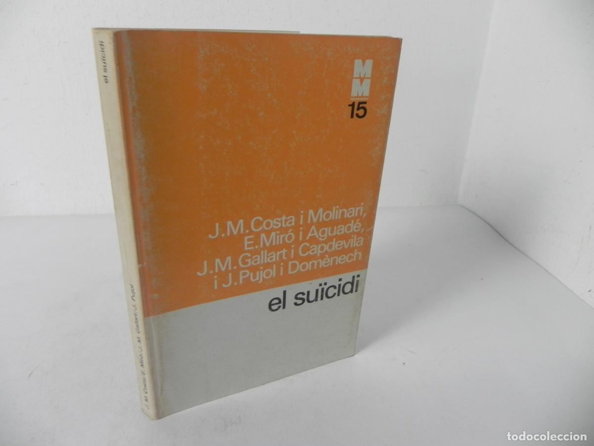 Libri di seconda mano: EL SU&Iuml;CIDI (J.M. COSTA I MOLINARI/E.MIR&Oacute; I AGUAD&Eacute;/.....) MONOGRAFIES M&Egrave;DIQUES N&ordm; 15 - (1977)