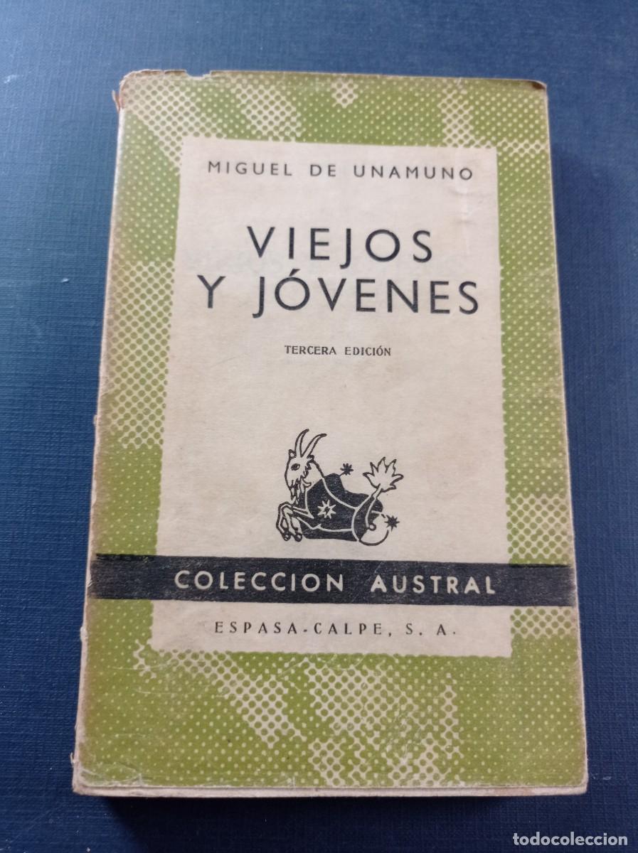 Gebrauchte B&uuml;cher: VIEJOS Y JOVENES. MIGUEL DE UNAMUNO. AUSTRAL N&ordm; 478. ESPASA CALPE, 1956 +++++