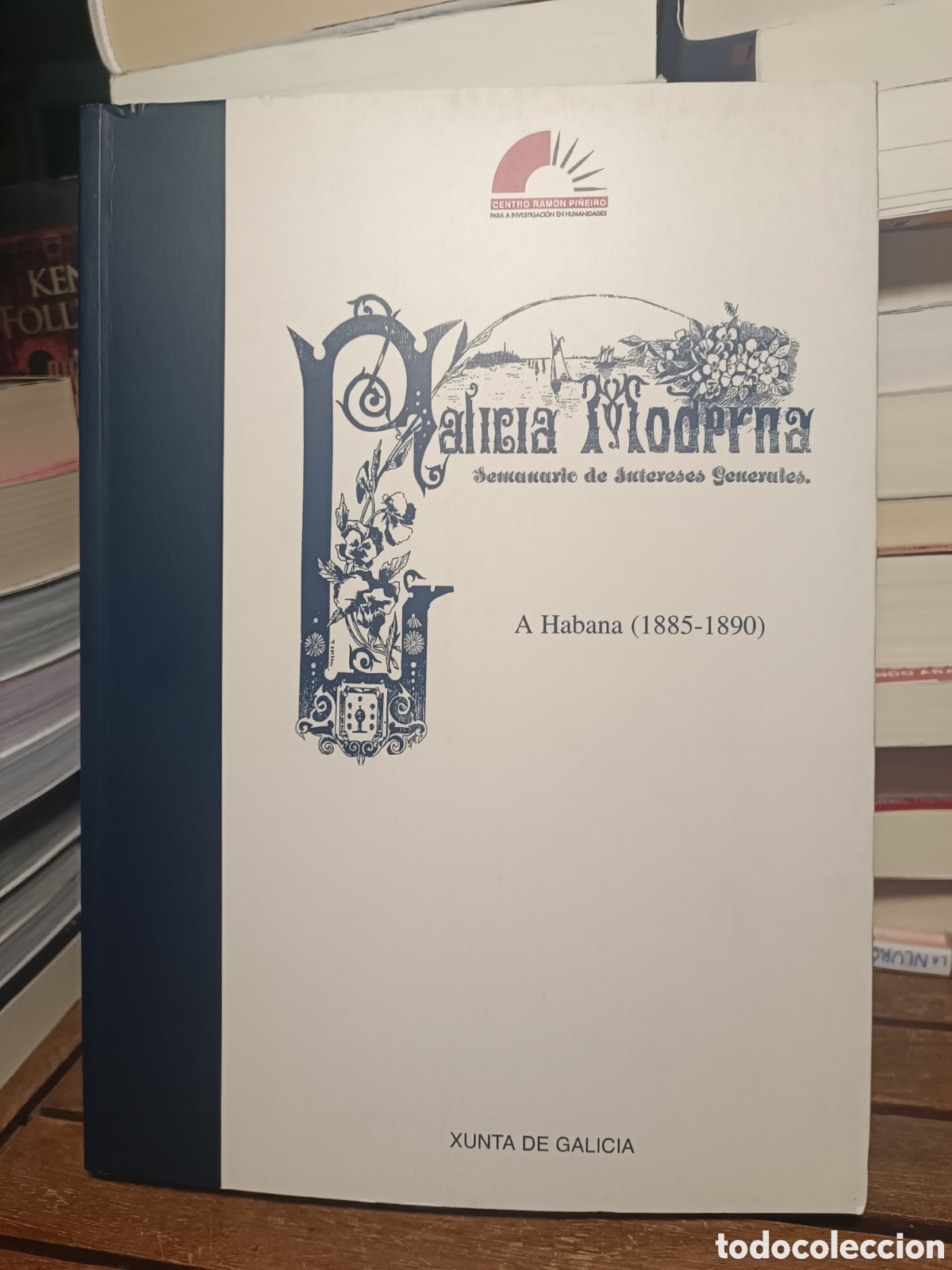 Gebrauchte B&uuml;cher: Galicia Moderna, A Habana 1885 - 1890 Centro Ram&oacute;n Pi&ntilde;eiro Xunta de Galicia facs&iacute;mil revista Cuba