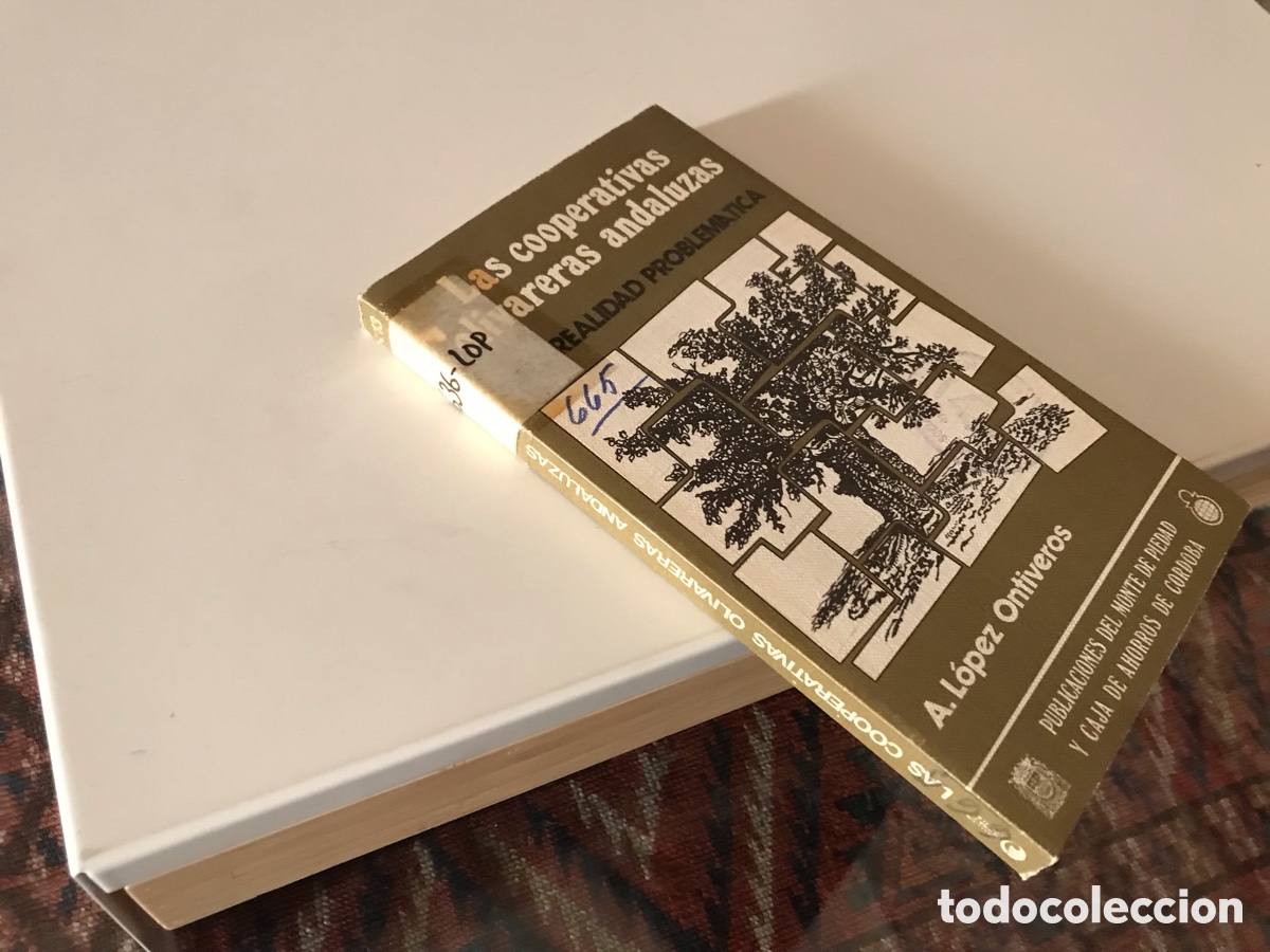 Livres d'occasion: Las cooperativas olivareras andaluzas. A. L&oacute;pez Ontiveros