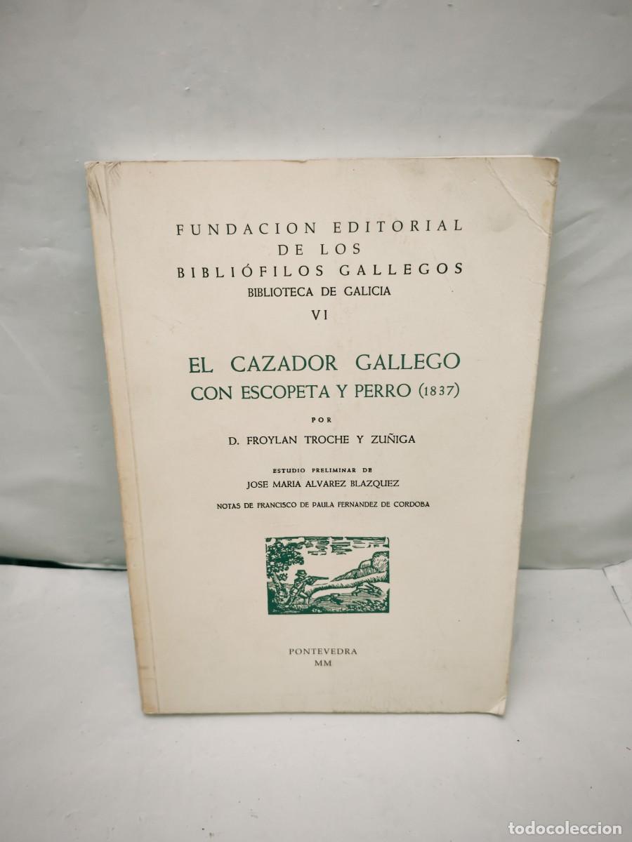 Libros de segunda mano: El cazador gallego con escopeta y perro, 1837 (Edici&oacute;n facs&iacute;mil, Pontevedra 2000)