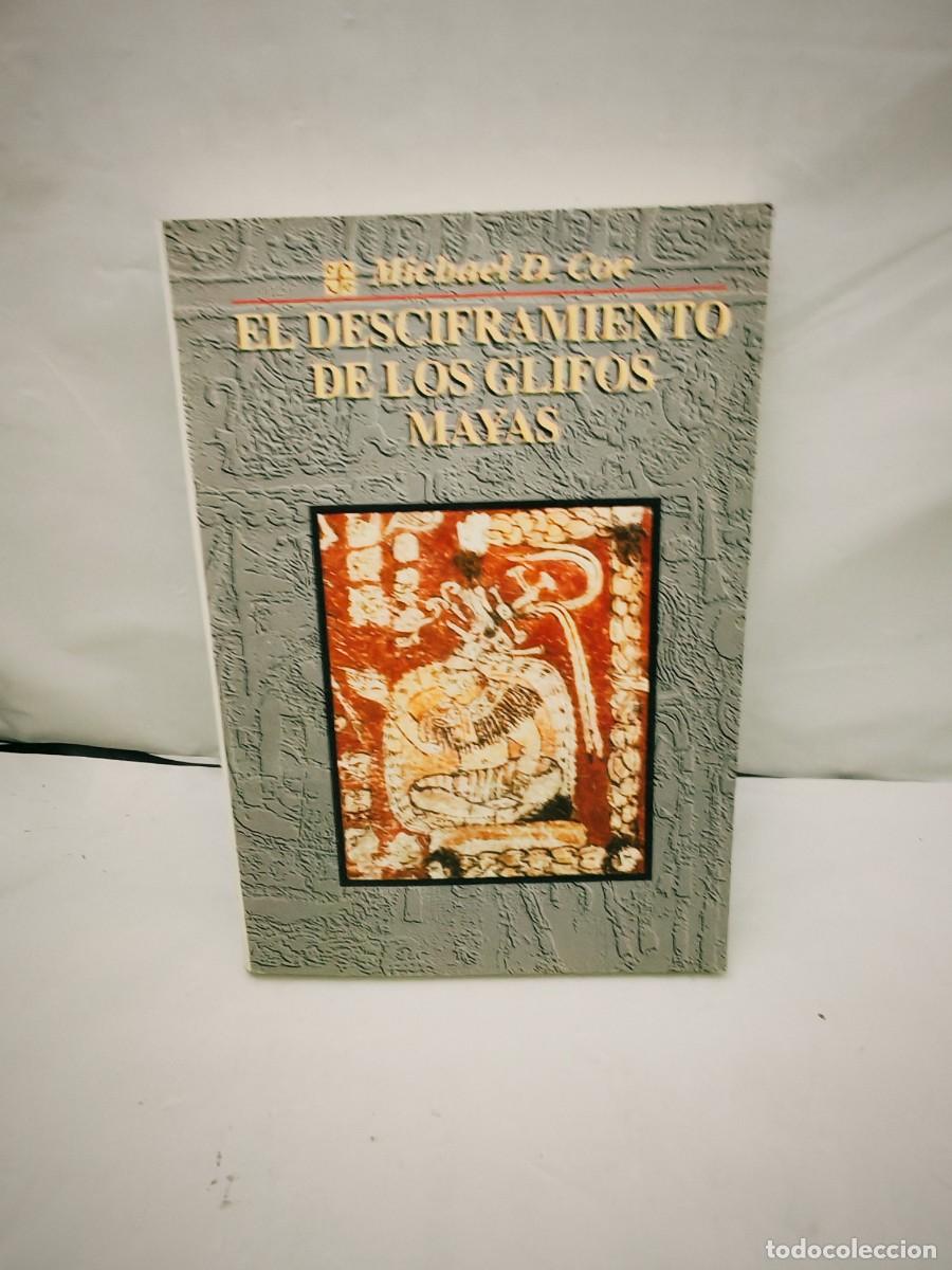 Second hand books: El desciframiento de los glifos mayas (Primera edici&oacute;n, M&eacute;xico 1995)