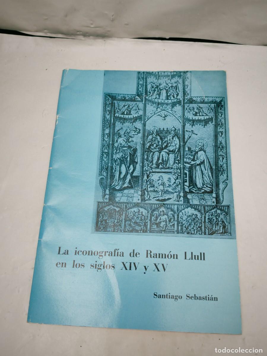 Second hand books: La iconograf&iacute;a de Ram&oacute;n Llull en los siglos XIV y XV (Dedicatoria y firma aut&oacute;grafa de autor)