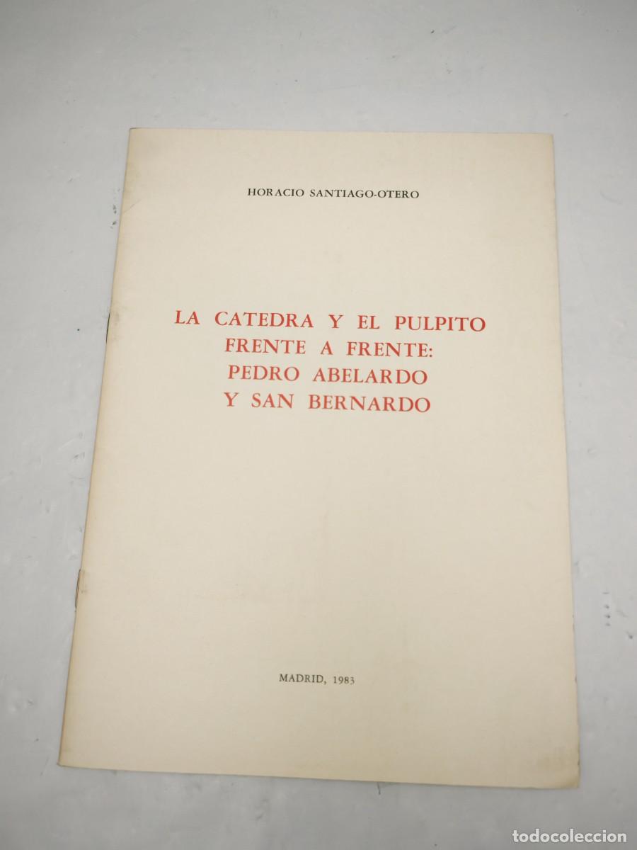 Second hand books: La c&aacute;tedra y el p&uacute;lpito frente a frente: Pedro Abelardo y San Bernardo (Firma del autor)