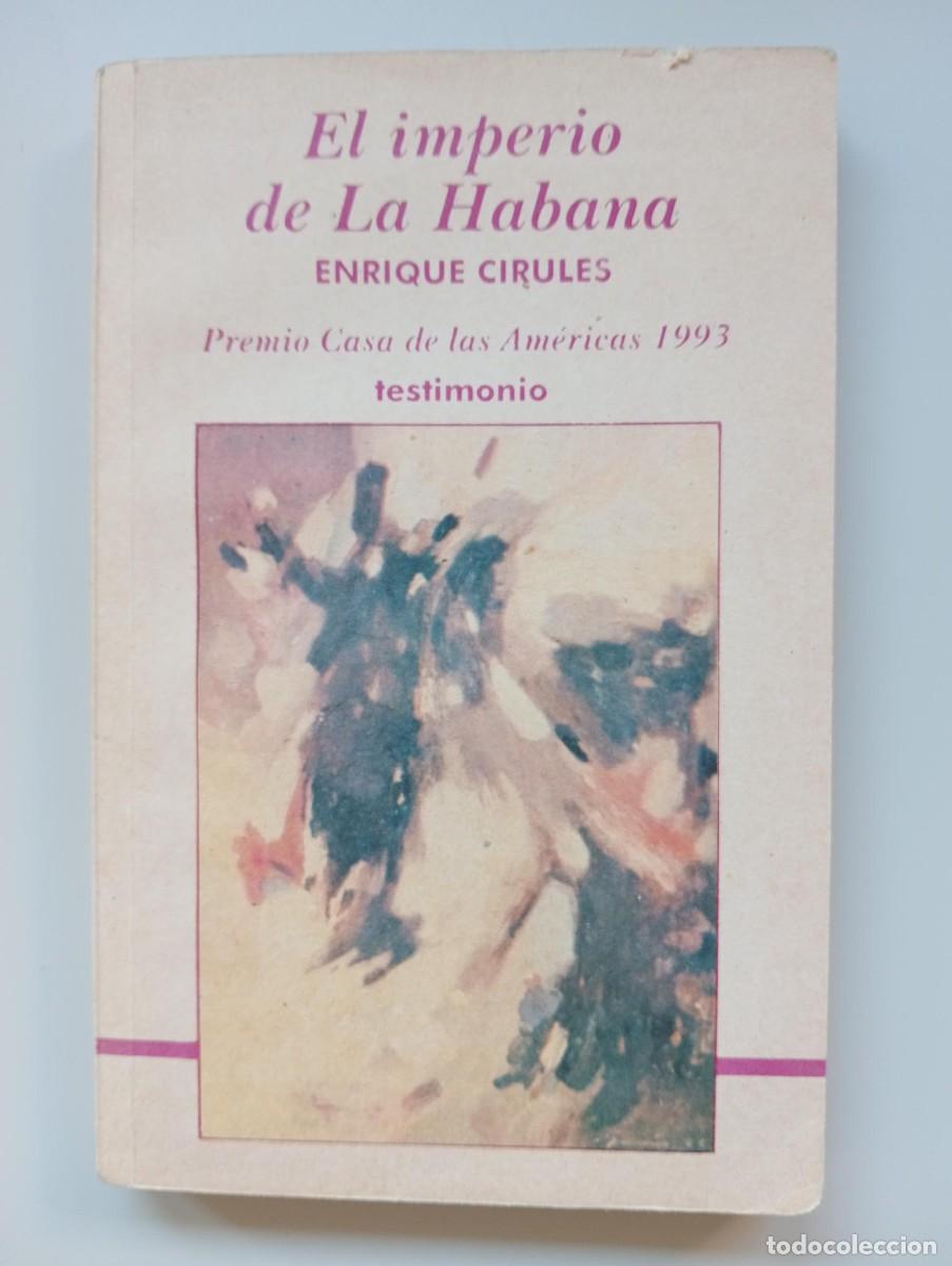 Second hand books: El imperio de La Habana - Enrique Cirules - Premio Casa de las Am&eacute;ricas 1993 - Primera edici&oacute;n